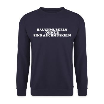 Bauchmuskeln Ohne B Sind Auch Muskeln - Unisex Pullover - Navy - Vorne - Alina (178cm) & Michal (187cm)