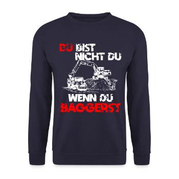 Baggern Baggerfahrer Spruch Geschenk - Unisex Pullover - Navy - Vorne - Alina (178cm) & Michal (187cm)