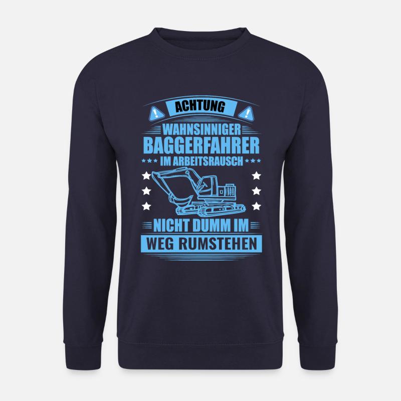 Excavator driver funny saying digger excavator - Unisex Sweatshirt - navy