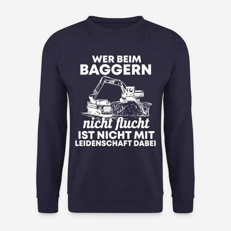 Baggerfahrer Bagger Spruch Geschenk - Unisex Pullover - Navy