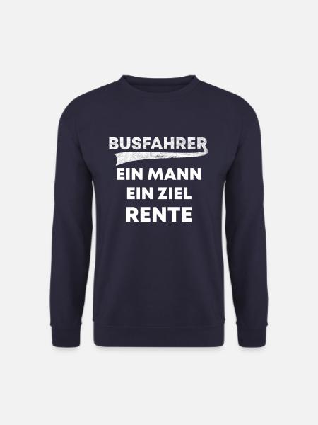 Busfahrer ein Ziel Rente Rentner Bus Spruch - Unisex Pullover - Navy