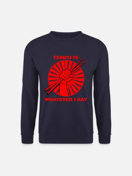 Tempo is whatever is say schlagzeug - Unisex Pullover - Navy
