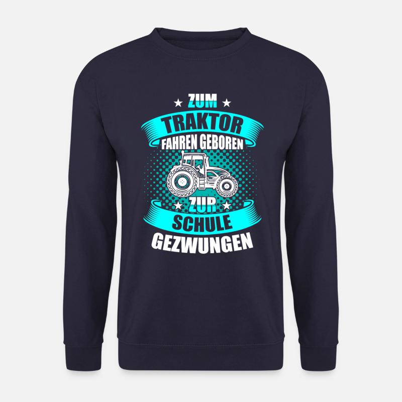 Traktor fahren geboren Schule gezwungen Bauer - Unisex Pullover - Navy