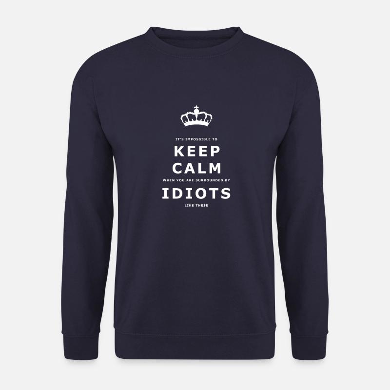 Lustige Keep Calm Idiots Design- - Unisex Pullover - Navy