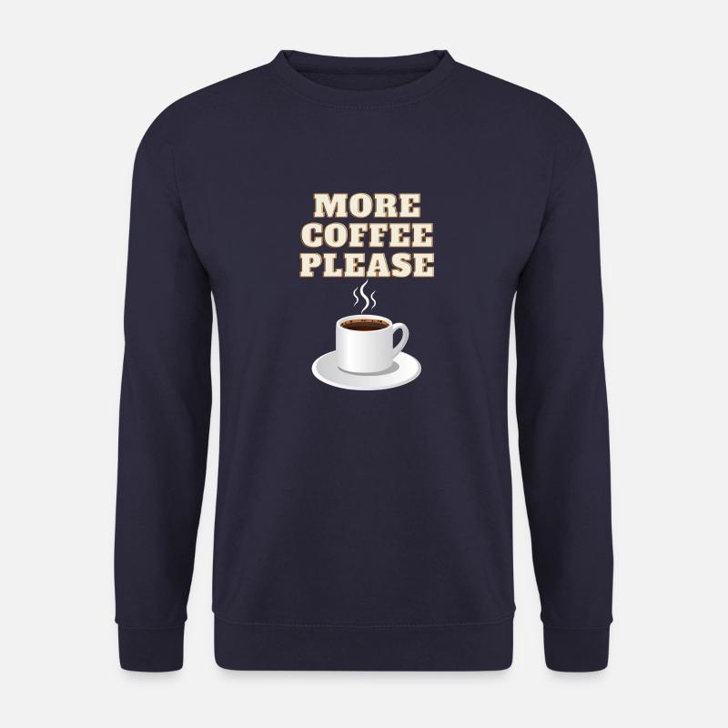 More coffee please - Unisex Sweatshirt - navy