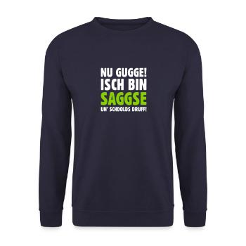 Nu gugge! Isch bin Saggse un’ schdolds druff! - Unisex Pullover - Navy - Vorne - Alina (178cm) & Michal (187cm)