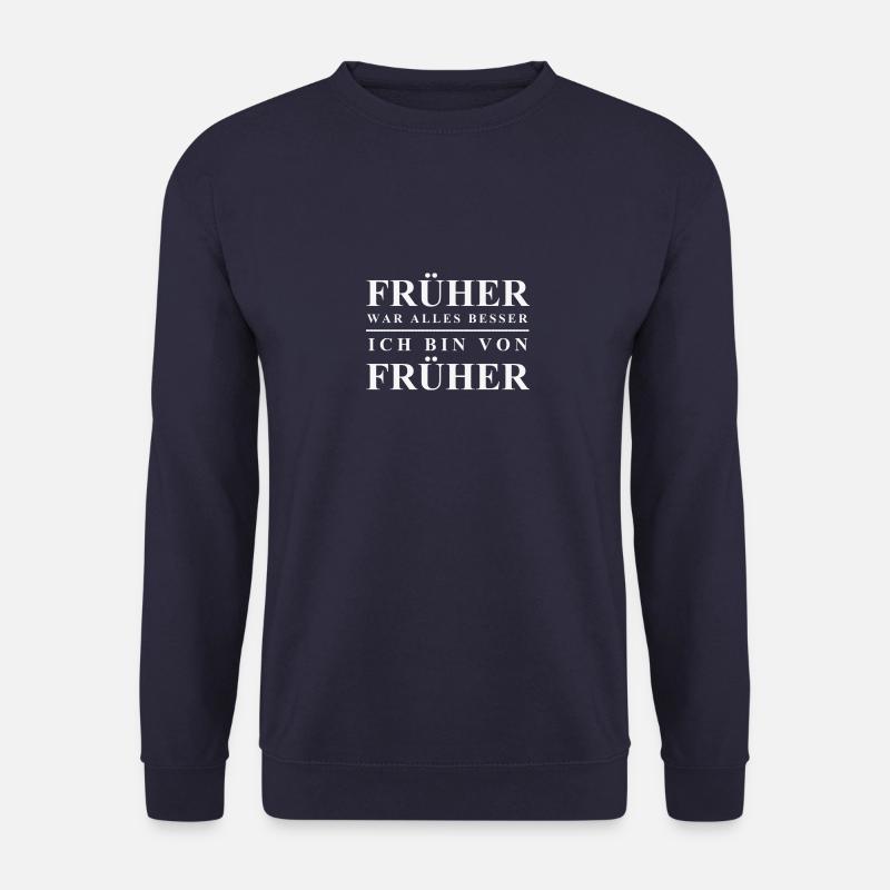Früher war alles besser - Unisex Pullover - Navy
