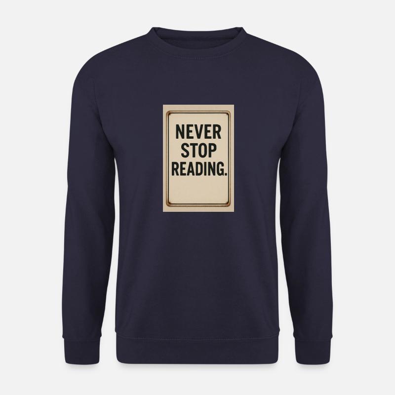 Never stop reading - Unisex Sweatshirt - navy