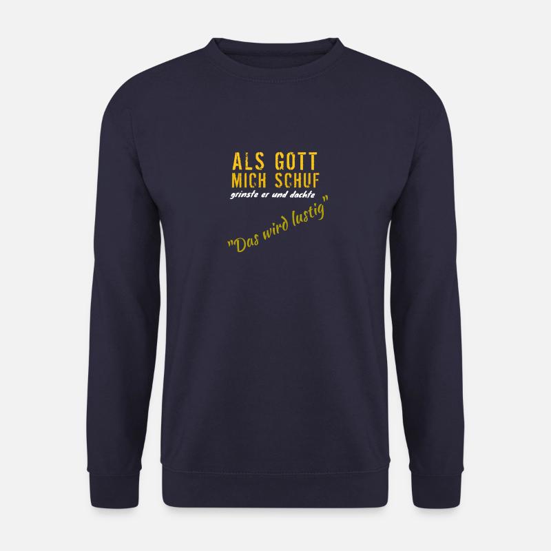 Als Gott mich schuf: Das wird lustig - Unisex Pullover - Navy