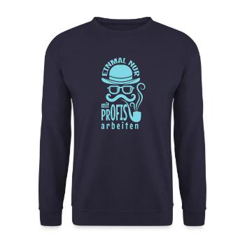 Nur mit Profis arbeiten Humorhut - Unisex Pullover - Navy - Vorne - Alina (178cm) & Michal (187cm)