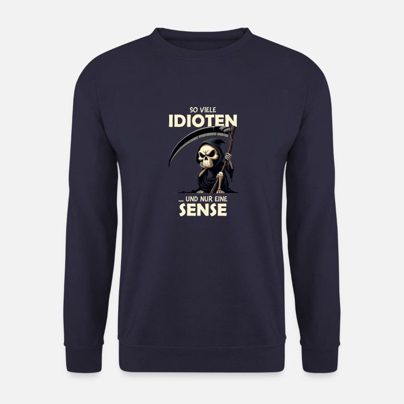 So viele Idioten und nur eine Sense Spruch Deutsch - Unisex Pullover - Navy