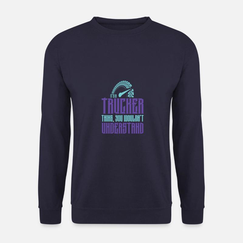 Trucker funny saying - Unisex Sweatshirt - navy