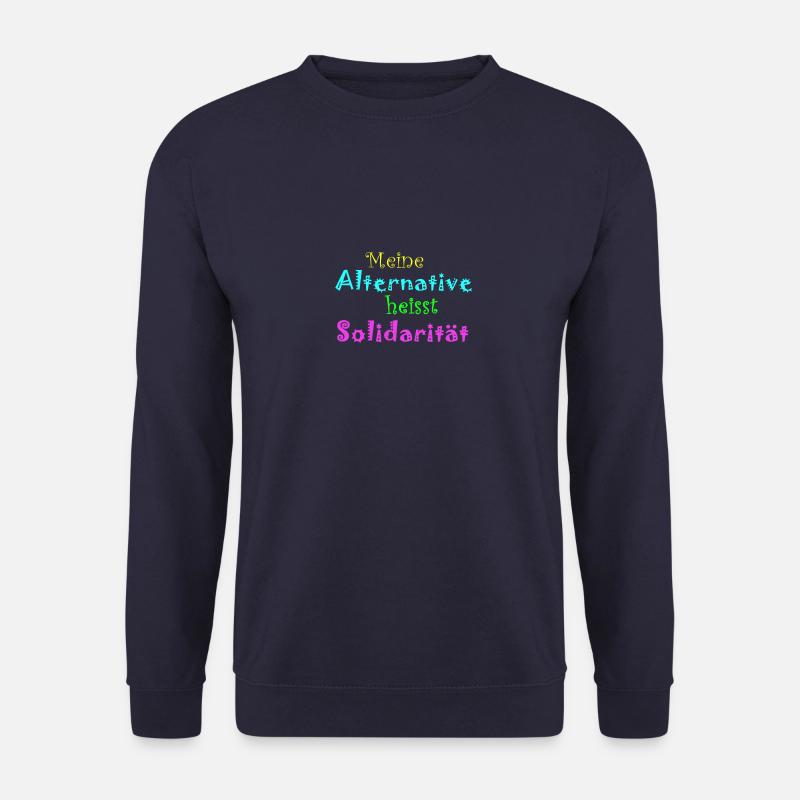 Meine Alternative heisst Solidarität - Unisex Pullover - Navy