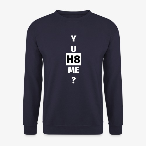 YU H8 ME bright - Unisex Sweatshirt