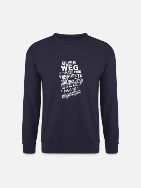 Bleib weg ich habe eine verrückte Frau Shirt - Unisex Pullover - Navy