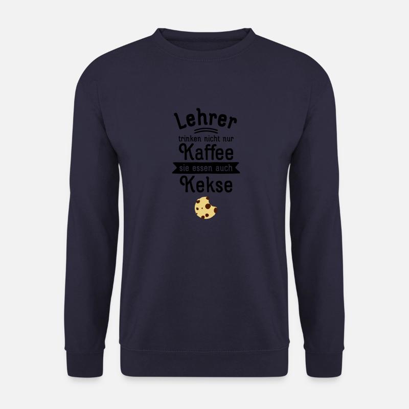 Lehrer Trinken Nicht Nur Kaffee... - Unisex Pullover - Navy
