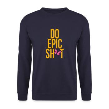 Drôles de dictons - DO EPIC SHIT - Sweat-shirt Unisexe - marine - Devant - Alina (178cm) & Michal (187cm)