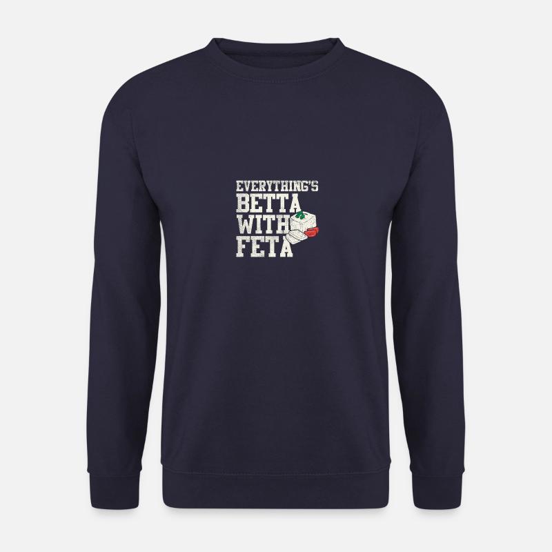 Everything's Betta with Feta - Unisex Sweatshirt - navy