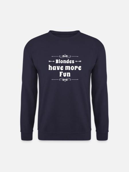 Blondes have more Fun. Blondinen haben mehr Spaß - Unisex Pullover - Navy