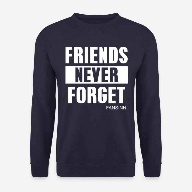 FRIENDS NEVER FORGET - Unisex Sweatshirt - navy