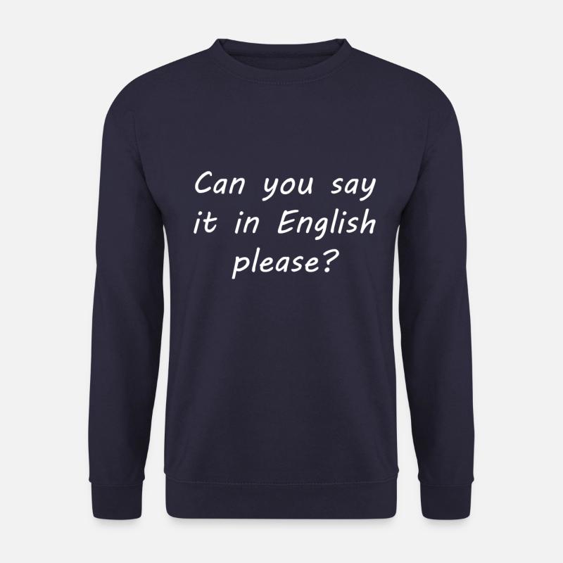 Can you say it in english please | Lehrerspruch - Unisex Pullover - Navy