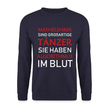 Mathelehrer | Algorithmus im Blut | Tänzer - Unisex Pullover - Navy - Vorne - Alina (178cm) & Michal (187cm)
