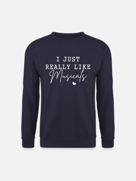 I Really Like Musicals No. 5 - Unisex Sweatshirt - navy