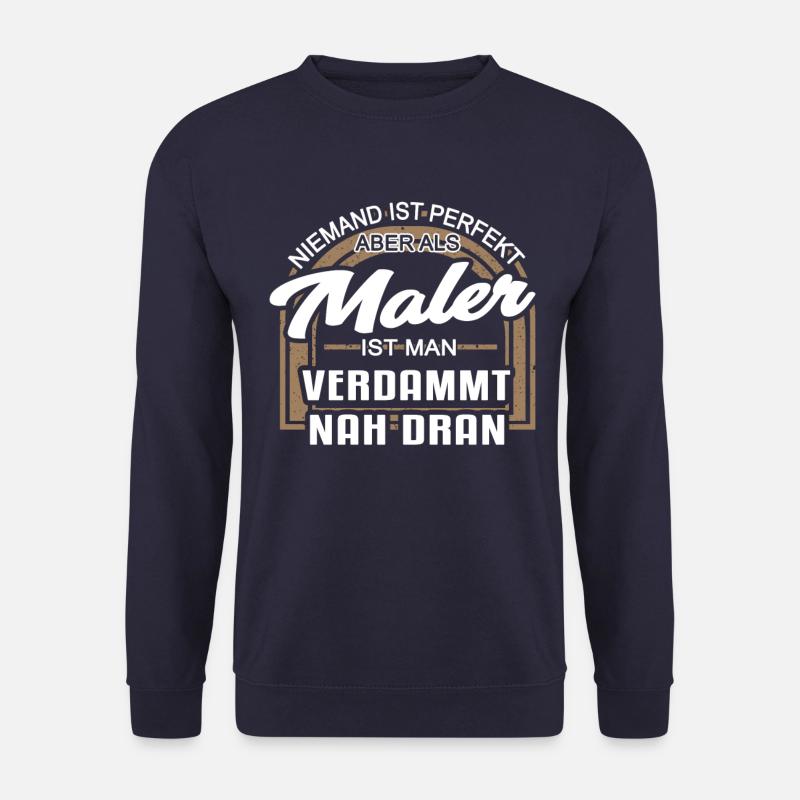 Niemand Ist Perfekt Aber Als Maler - Unisex Pullover - Navy