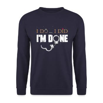 I Do I Did I'm Done - Funny Divorce Gift - Unisex Sweatshirt - navy - Front - Alina (178cm) & Michal (187cm)