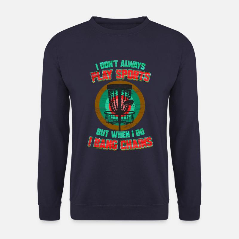 I Bang Chains - Lustiges Disc Golf Design Geschenk - Unisex Pullover - Navy