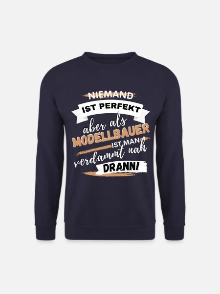 Niemand ist perfekt aber als Modellbauer... - Unisex Pullover - Navy