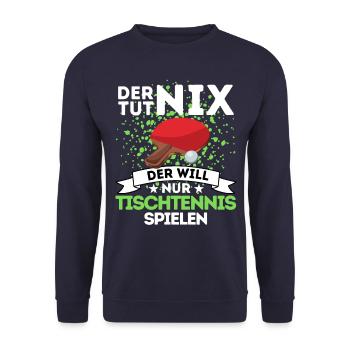 ER WILL NUR TISCHTENNIS SPIELEN TISCHTENNIS SPRUCH - Unisex Pullover - Navy - Vorne - Alina (178cm) & Michal (187cm)