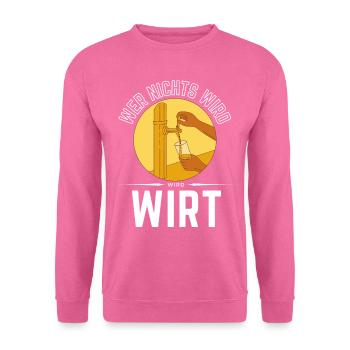 WER NICHTS WIRD - WIRD WIRT! - Unisex Pullover - Pink - Vorne