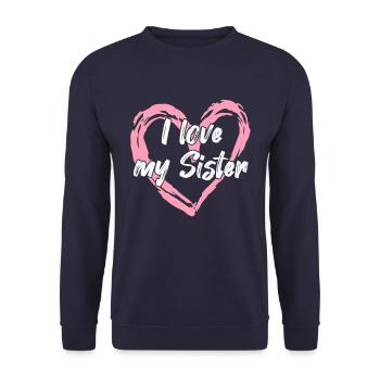 I love my sister - Unisex Sweatshirt - navy - Front - Alina (178cm) & Michal (187cm)