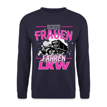 ECHTE FRAUEN FAHREN LKW! Truckerin Lastwagen LKW - Unisex Pullover - Navy - Vorne - Alina (178cm) & Michal (187cm)