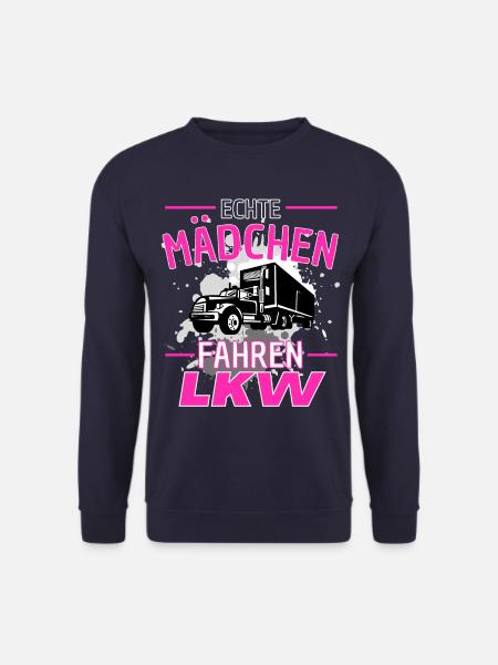 ECHTE MÄDCHEN FAHREN LKW! Truckerin Lastwagen LKW - Unisex Pullover - Navy