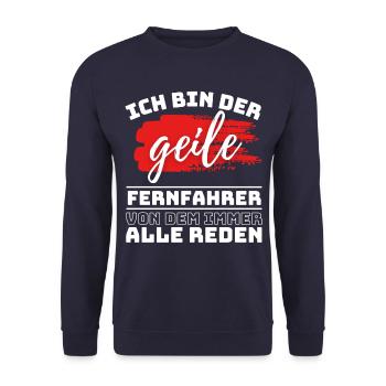 ICH BIN DER GEILE FERNFAHRER VON DEM ALLE REDEN, - Unisex Pullover - Navy - Vorne - Alina (178cm) & Michal (187cm)