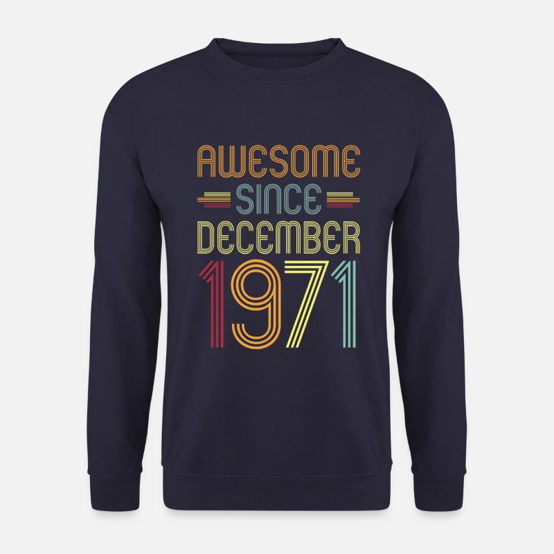 Awesome Since December 1971 - Unisex Sweatshirt - navy