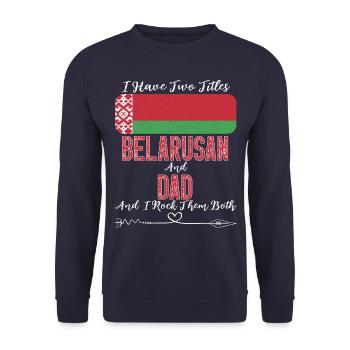 I Have Two Titles Belarusan and Dad Belarus - Unisex Pullover - Navy - Vorne - Alina (178cm) & Michal (187cm)