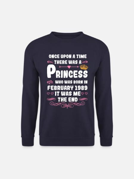 Once upon a time there was a princess. February 1989 Birth - Unisex Sweatshirt - navy