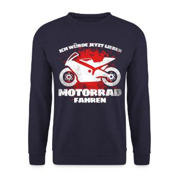 Ich Würde Jetzt Lieber Motorrad Fahren! Biker - Unisex Pullover - Navy - Vorne - Alina (178cm) & Michal (187cm)