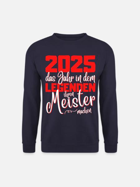 Meister 2025 Abschluss - Das Legende - Unisex Pullover - Navy
