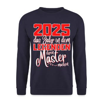 Master 2025 Abschluss Studium Spruch Legende - Unisex Pullover - Navy - Vorne - Alina (178cm) & Michal (187cm)