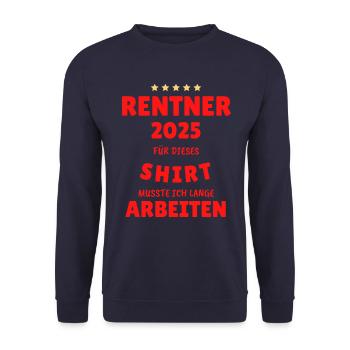 Rentner 2025 - Dafür musste ich lange Arbeiten! - Unisex Pullover - Navy - Vorne - Alina (178cm) & Michal (187cm)