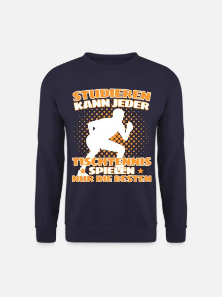 TISCHTENNIS SPRUCH! Tischtennis Verein Spieler - Unisex Pullover - Navy