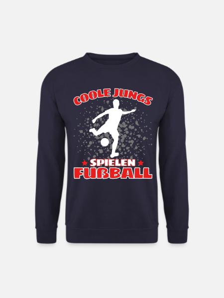 COOLE JUNGS SPIELEN FUßBALL! Fussball Fussballer - Unisex Pullover - Navy