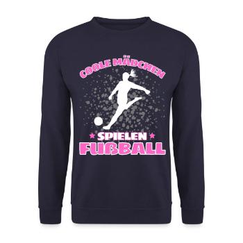 COOLE MÄDCHEN SPIELEN FUßBALL! Fussball Spruch - Unisex Pullover - Navy - Vorne - Alina (178cm) & Michal (187cm)
