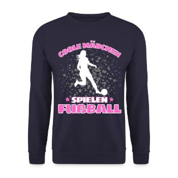 COOLE MÄDCHEN SPIELEN FUßBALL! Fussball Spruch - Unisex Pullover - Navy - Vorne - Alina (178cm) & Michal (187cm)