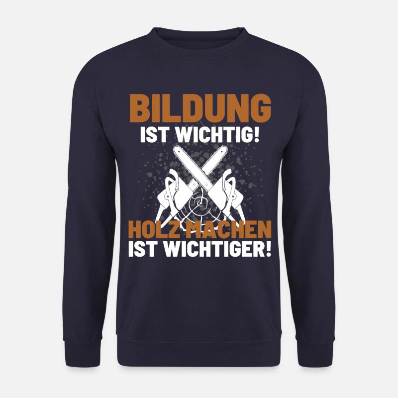 Holzfäller Spruch Förster Forstwirt Waldarbeiter - Unisex Pullover - Navy