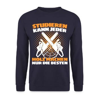 Holzfäller Spruch Förster Forstwirt Waldarbeiter - Unisex Pullover - Navy - Vorne - Alina (178cm) & Michal (187cm)